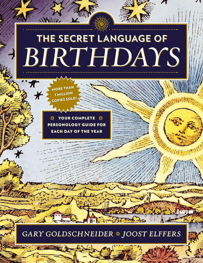 The Secret Language of Birthdays: Your Complete Personology Guide for Each Day of the Year